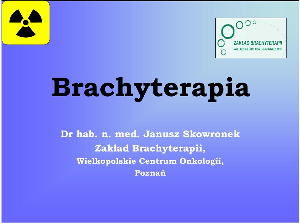 Zakład Brachyterapii,