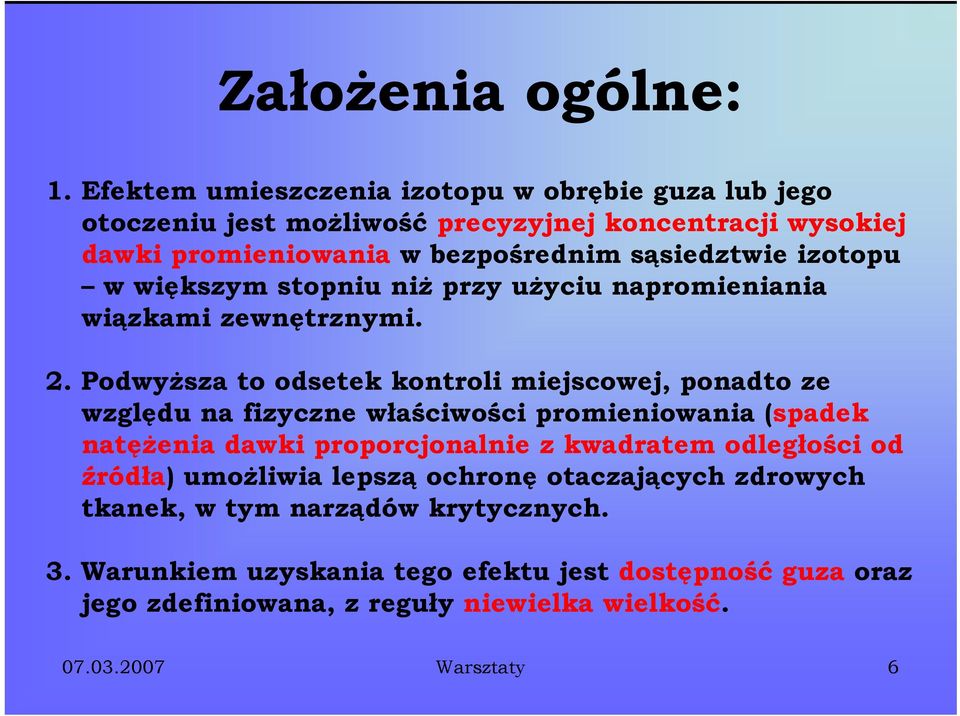 izotopu w większym stopniu niż przy użyciu napromieniania wiązkami zewnętrznymi. 2.