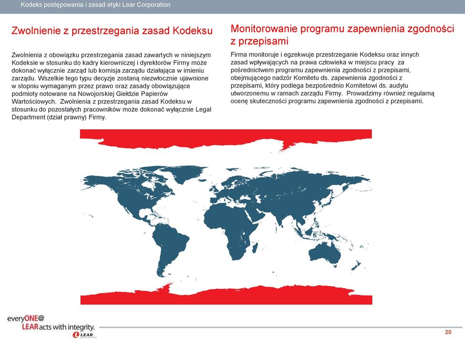 Wszelkie tego typu decyzje zostaną niezwłocznie ujawnione w stopniu wymaganym przez prawo oraz zasady obowiązujące podmioty notowane na Nowojorskiej Giełdzie Papierów Wartościowych.