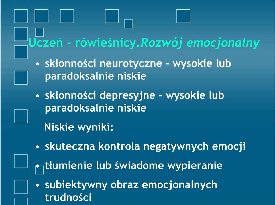 niskie skłonności depresyjne - wysokie lub paradoksalnie niskie