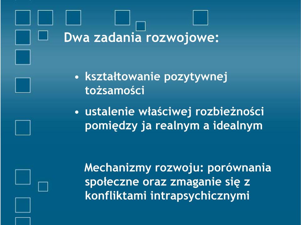 ja realnym a idealnym Mechanizmy rozwoju: porównania