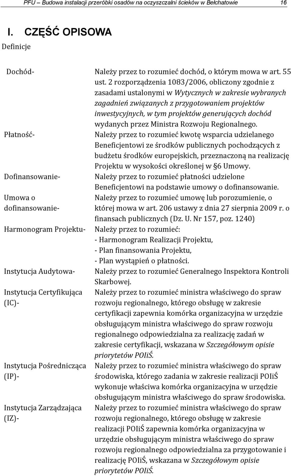 dochód wydanych przez Ministra Rozwoju Regionalnego.