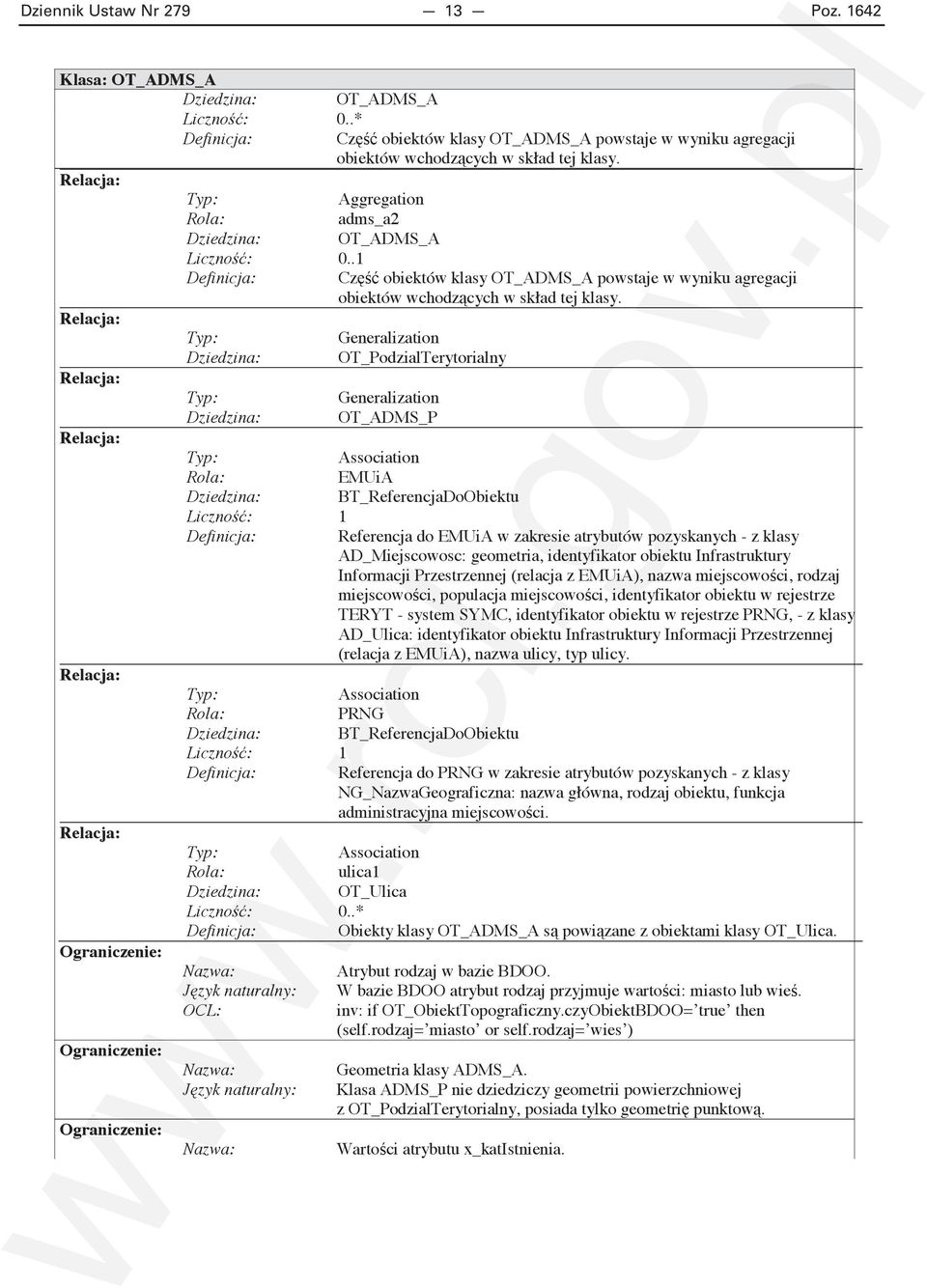 BT_ReferencjaDoObiektu : 1 Referencja do EMUiA w zakresie atrybutów pozyskanych - z klasy AD_Miejscowosc: geometria, identyfikator obiektu Infrastruktury Informacji Przestrzennej (relacja z EMUiA),