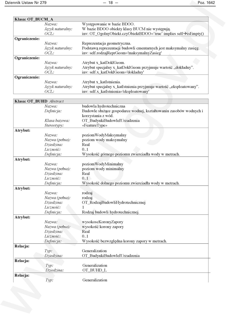 rodzajreprgeom='maksymalnyzasieg' Atrybut x_katdoklgeom. Atrybut specjalny x_katdoklgeom przyjmuje warto inv: self.x_katdoklgeom='dokladny' Atrybut x_katistnienia.