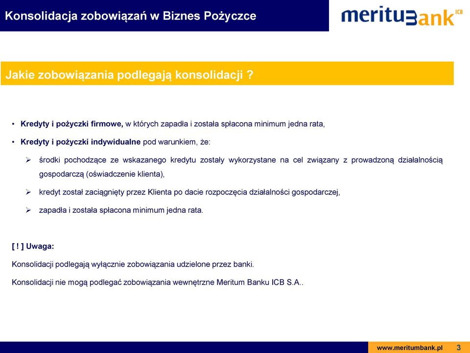 kredytu zostały wykorzystane na cel związany z prowadzoną działalnością gospodarczą (oświadczenie klienta), kredyt został zaciągnięty przez Klienta po dacie rozpoczęcia