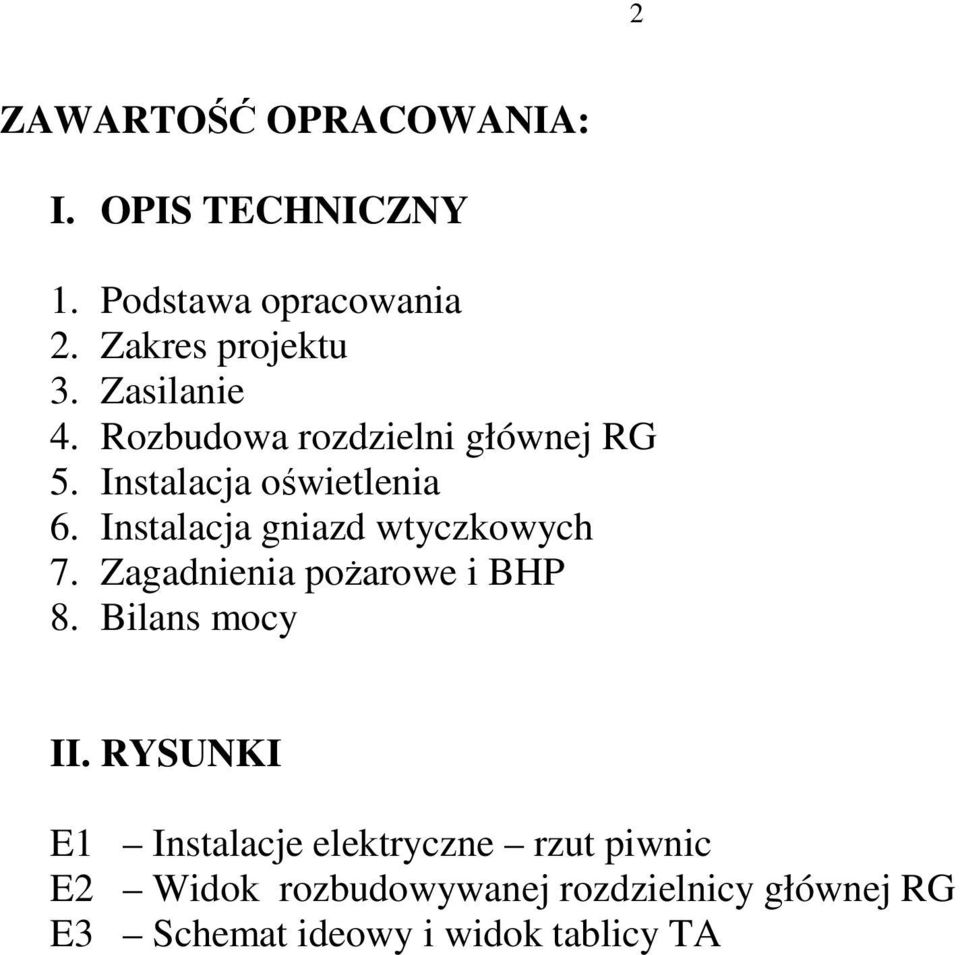 Instalacja gniazd wtyczkowych 7. Zagadnienia pożarowe i BHP 8. Bilans mocy II.