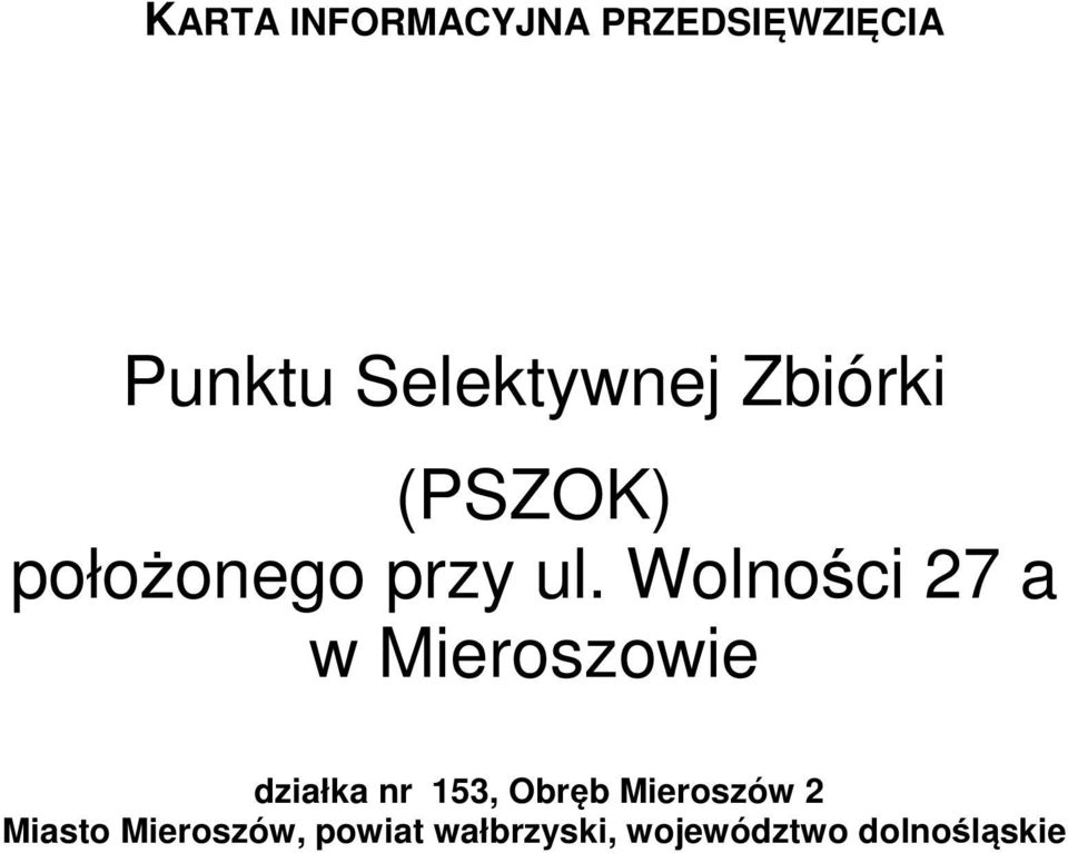 Wolności 27 a w Mieroszowie działka nr 153, Obręb