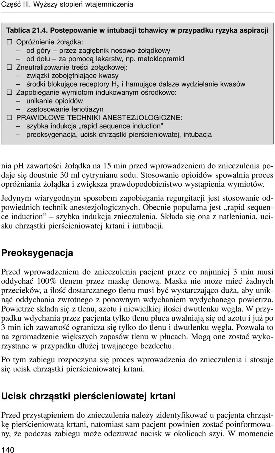 metoklopramid Zneutraliowanie treści żołądkowej: wiąki obojętniające kwasy środki blokujące receptory H 2 i hamujące dalse wydielanie kwasów Zapobieganie wymiotom indukowanym ośrodkowo: unikanie