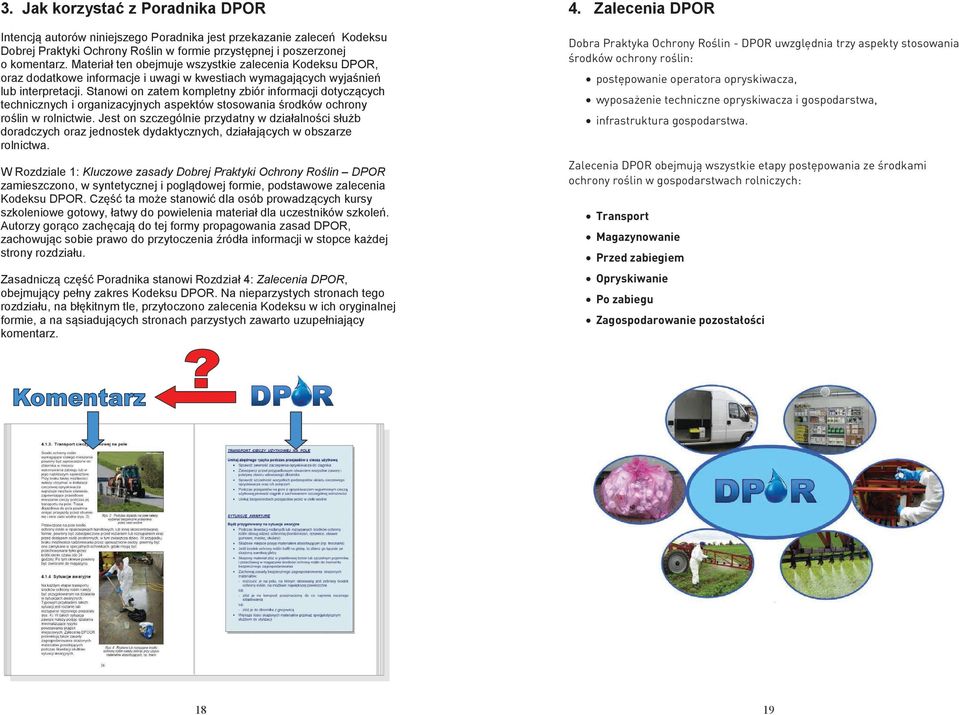 Stanowi on zatem kompletny zbiór informacji dotyczących technicznych i organizacyjnych aspektów stosowania środków ochrony roślin w rolnictwie.