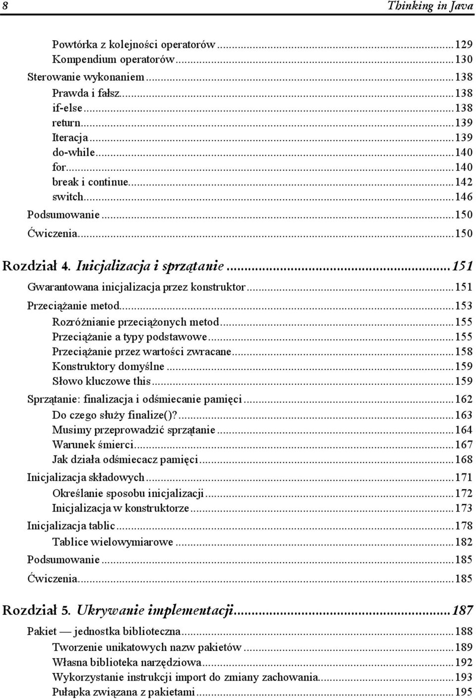 +o2-++-+7468+2/ Gwarantowana inicjalizacja przez konstruktor......151 Przeciążanie metod.........153 Rozróżnianie przeciążonych metod......155 Przeciążanie a typy podstawowe.