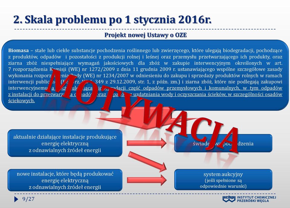 leśnej oraz przemysłu przetwarzającego ich produkty, oraz ziarna zbóż niespełniające wymagań jakościowych dla zbóż w zakupie interwencyjnym określonych w art.