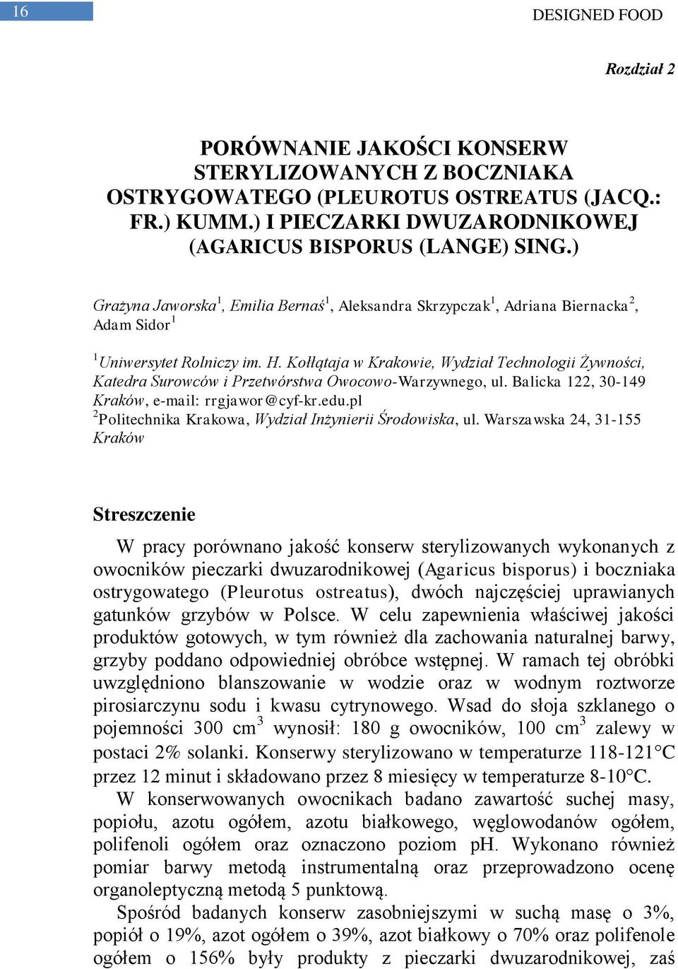 Kołłątaja w Krakowie, Wydział Technologii Żywności, Katedra Surowców i Przetwórstwa Owocowo-Warzywnego, ul. Balicka 122, 30-149 Kraków, e-mail: rrgjawor@cyf-kr.edu.