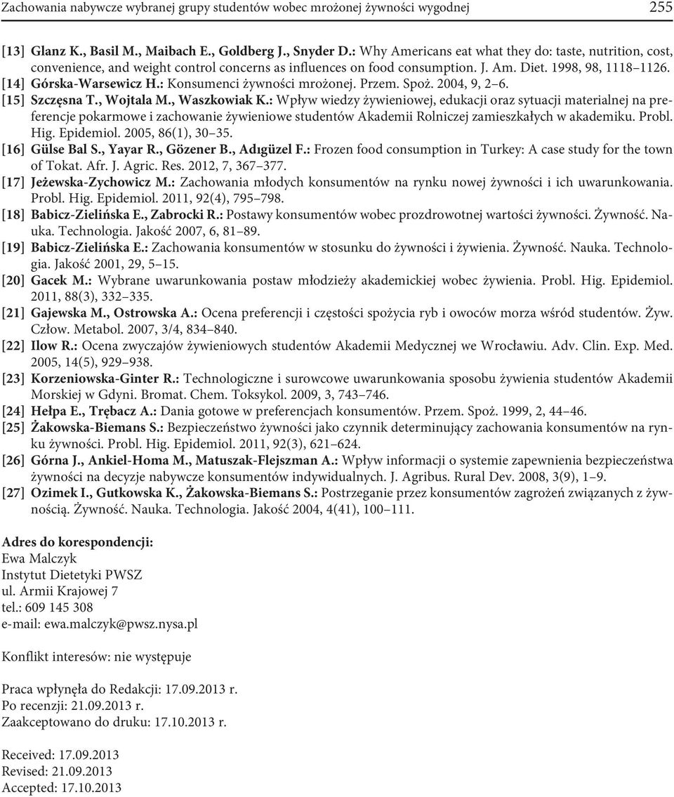 : Konsumenci żywności mrożonej. Przem. Spoż. 2004, 9, 2 6. [15] Szczęsna T., Wojtala M., Waszkowiak K.