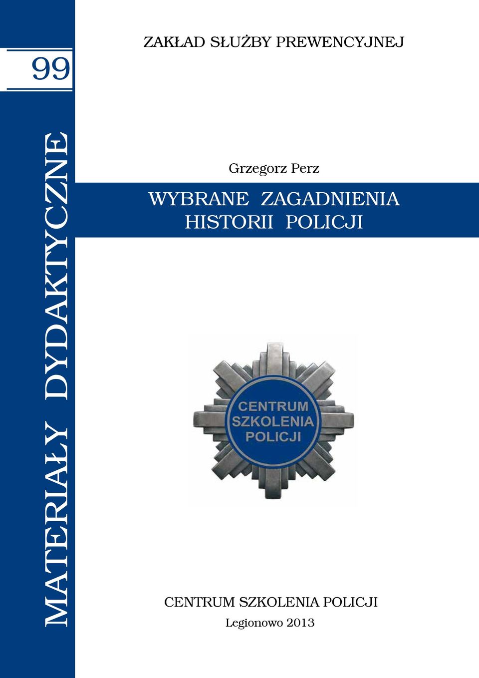 WYBRANE ZAGADNIENIA HISTORII POLICJI