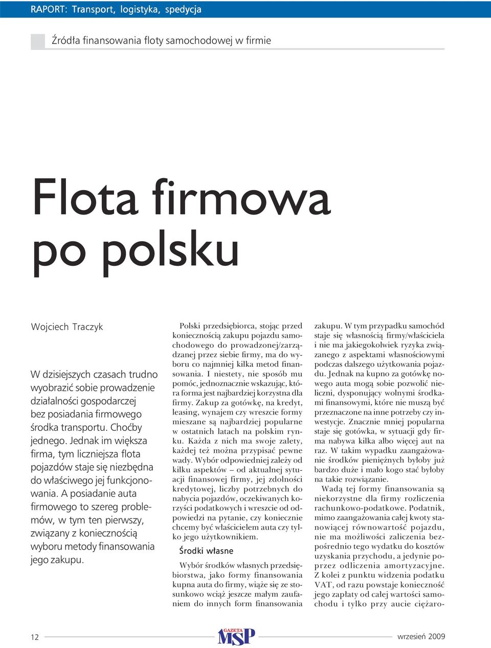 A posiadanie auta firmowego to szereg problemów, w tym ten pierwszy, związany z koniecznością wyboru metody finansowania jego zakupu.