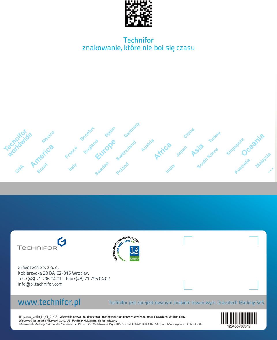 com Technifor jest zarejestrowanym znakiem towarowym, Gravotech Marking SAS TF-general_leaflet_PL_V1_01/13 - Wszystkie prawa do ulepszania i modyfikacji produktów zastrzeżone przez GravoTech Marking