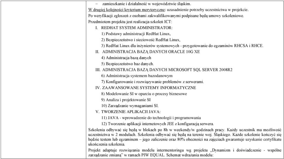 REDHAT SYSTEM ADMINISTRATOR: 1) Podstawy administracji RedHat Linux, 2) Bezpieczeństwo i sieciowość RedHat Linux, 3) RedHat Linux dla inżynierów systemowych - przygotowanie do egzaminów RHCSA i RHCE.