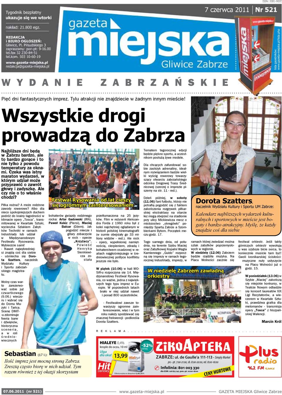 Czeka was istny maraton wydarzeń, w którym udział może przyprawić o zawrót głowy i zadyszkę. Ale czy nie o to właśnie chodzi? Piłka nożna? A może rodzinne zawody rowerowe?