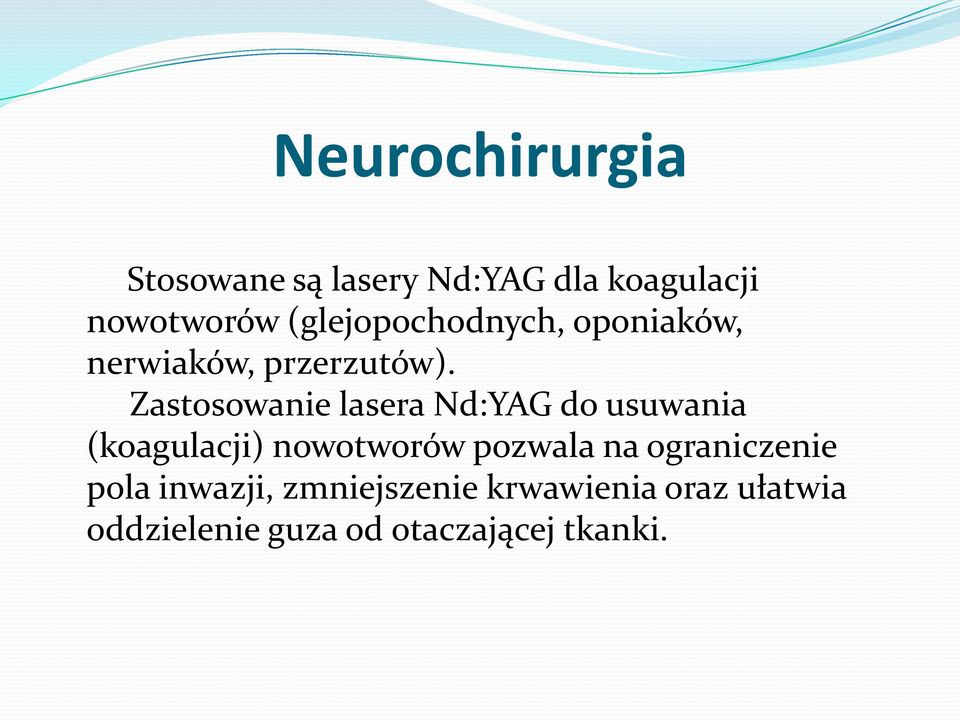 Zastosowanie lasera Nd:YAG do usuwania (koagulacji) nowotworów pozwala na