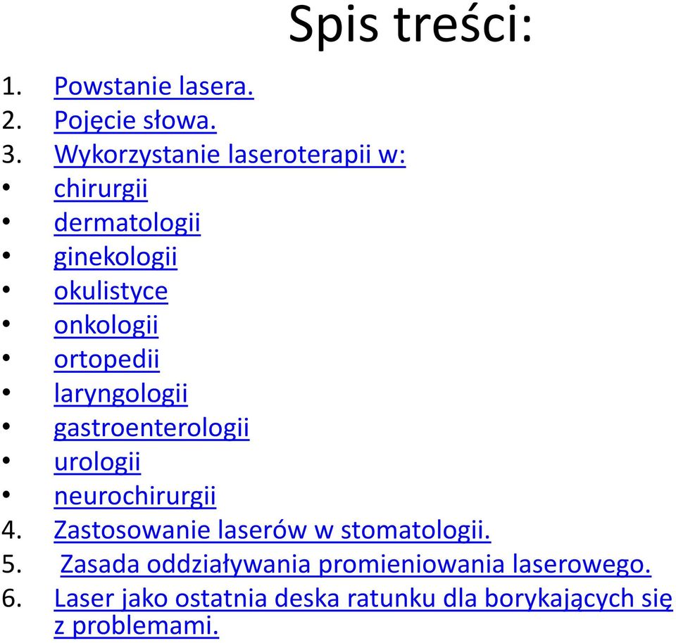 ortopedii laryngologii gastroenterologii urologii neurochirurgii 4.