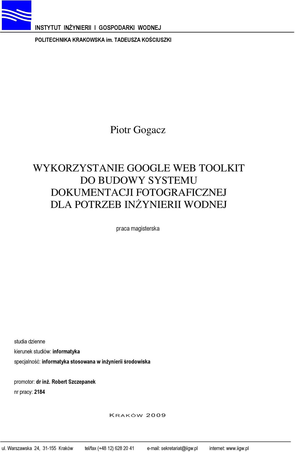 POTRZEB INŻYNIERII WODNEJ studia dzienne kierunek studiów: informatyka specjalność: informatyka stosowana w inŝynierii