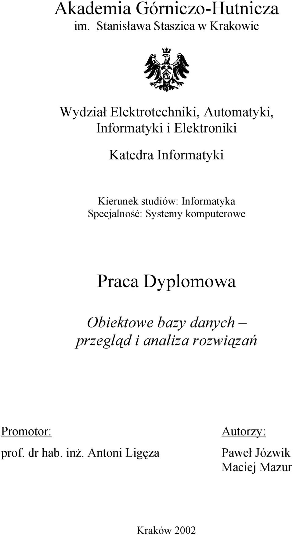 Elektroniki Katedra Informatyki Kierunek studiów: Informatyka Specjalność: Systemy