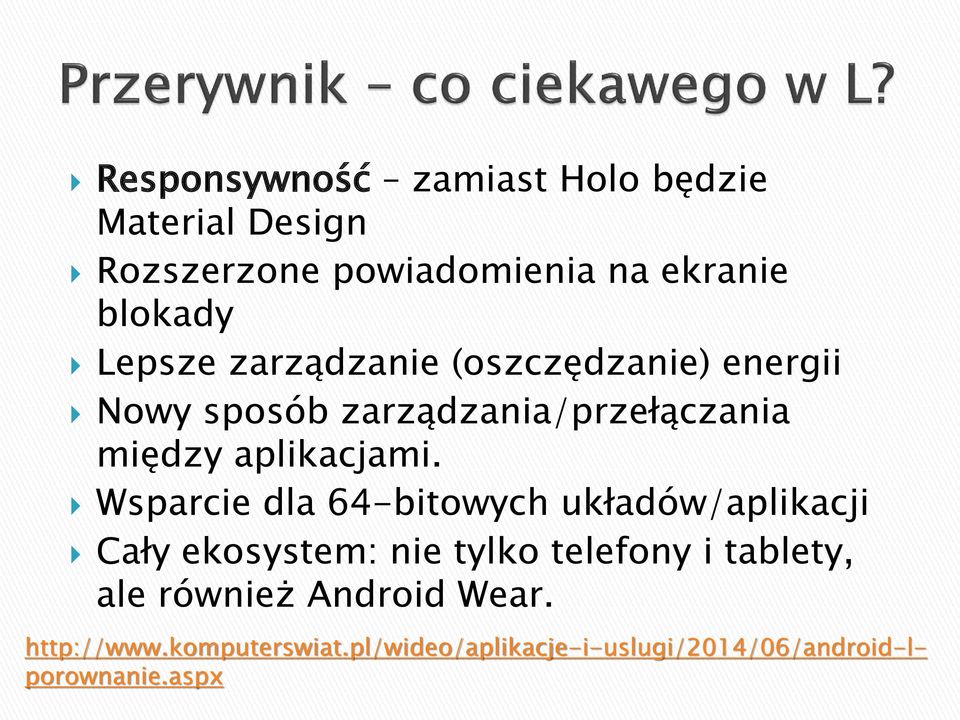 Wsparcie dla 64-bitowych układów/aplikacji Cały ekosystem: nie tylko telefony i tablety, ale