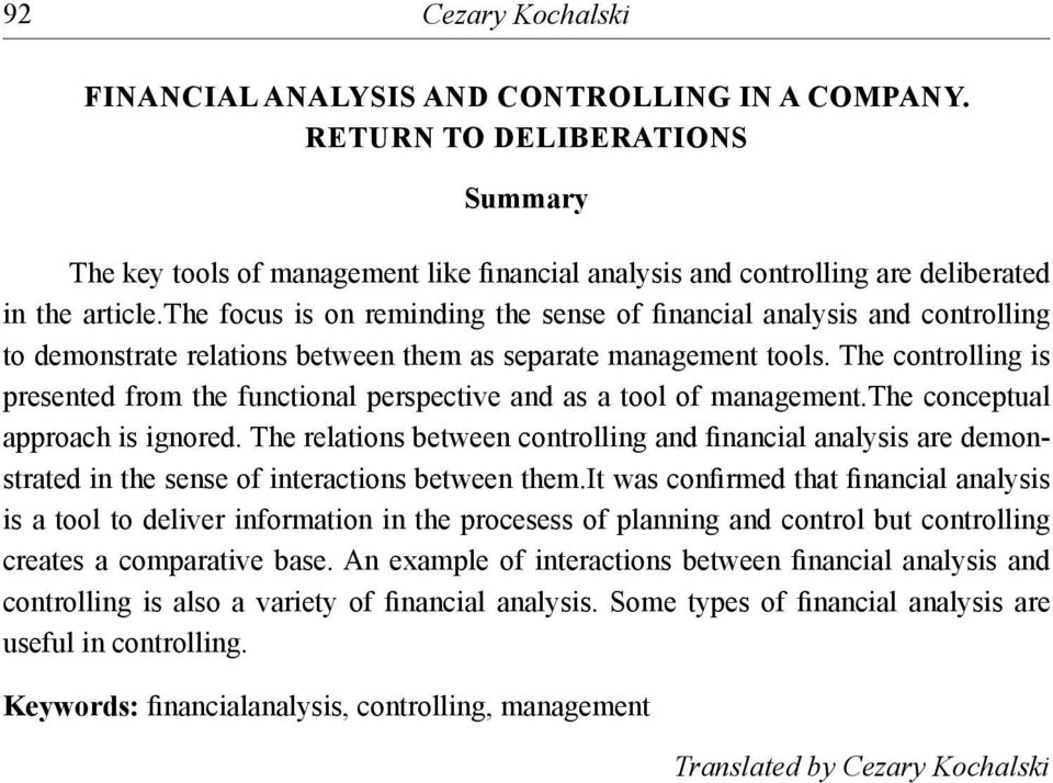 The controlling is presented from the functional perspective and as a tool of management.the conceptual approach is ignored.