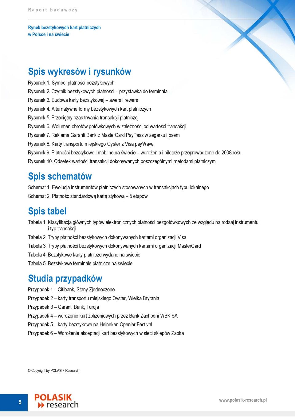 Reklama Garanti Bank z MasterCard PayPass w zegarku i psem Rysunek 8. Karty transportu miejskiego Oyster z Visa paywave Rysunek 9.