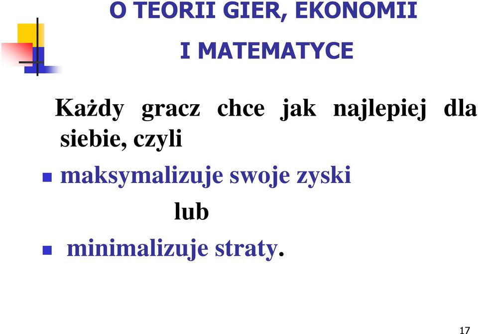 czyli maksymalizuje swoje