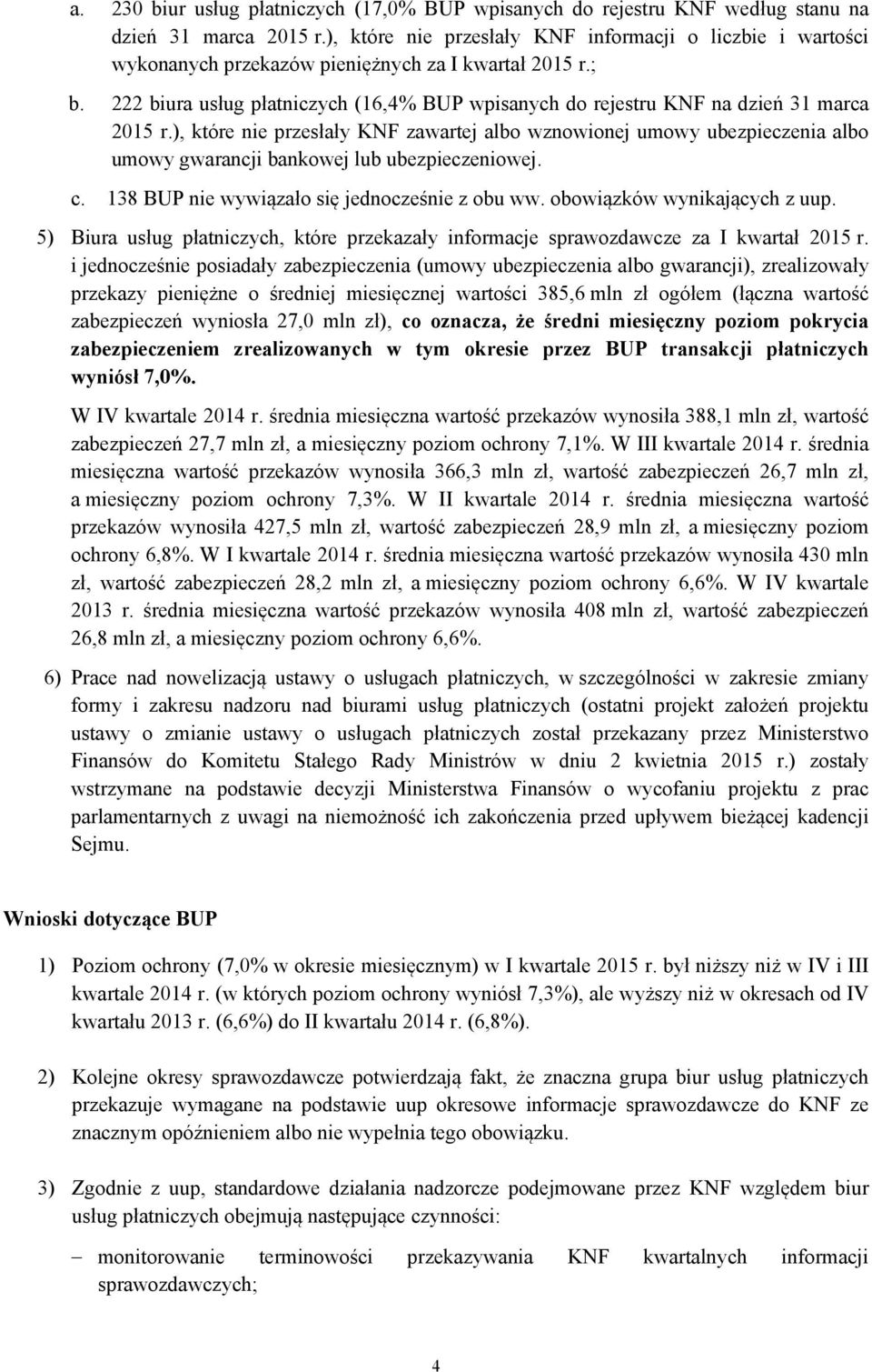 222 biura usług płatniczych (16,4% BUP wpisanych do rejestru KNF na dzień 31 marca 2015 r.