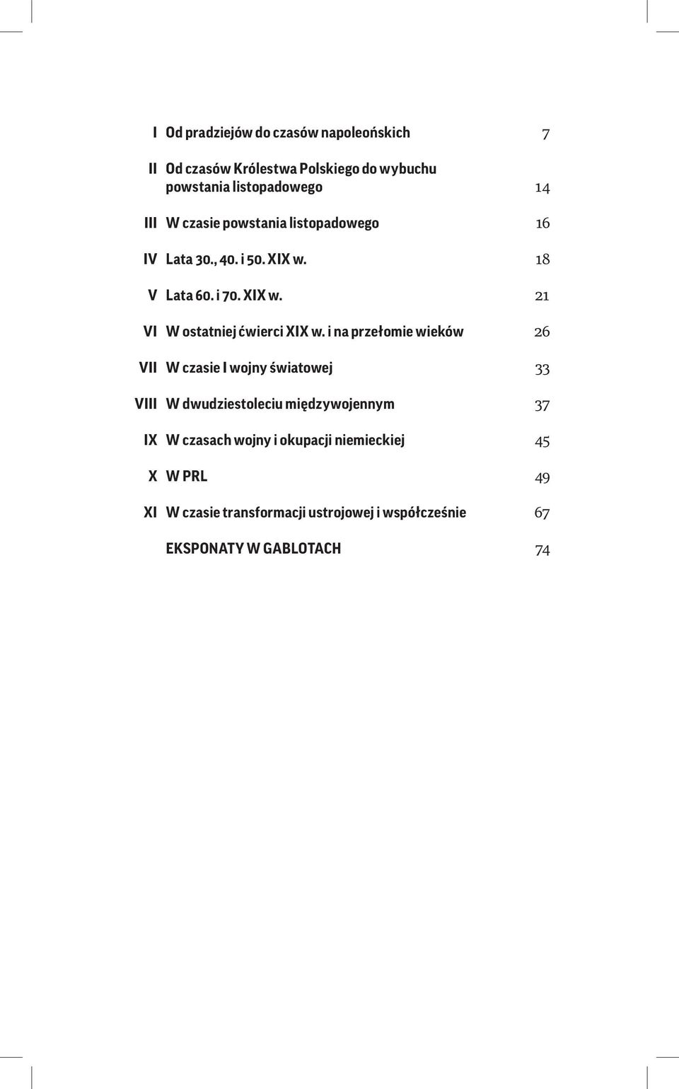 i na przełomie wieków 26 VII W czasie I wojny światowej 33 VIII W dwudziestoleciu międzywojennym 37 IX W czasach wojny