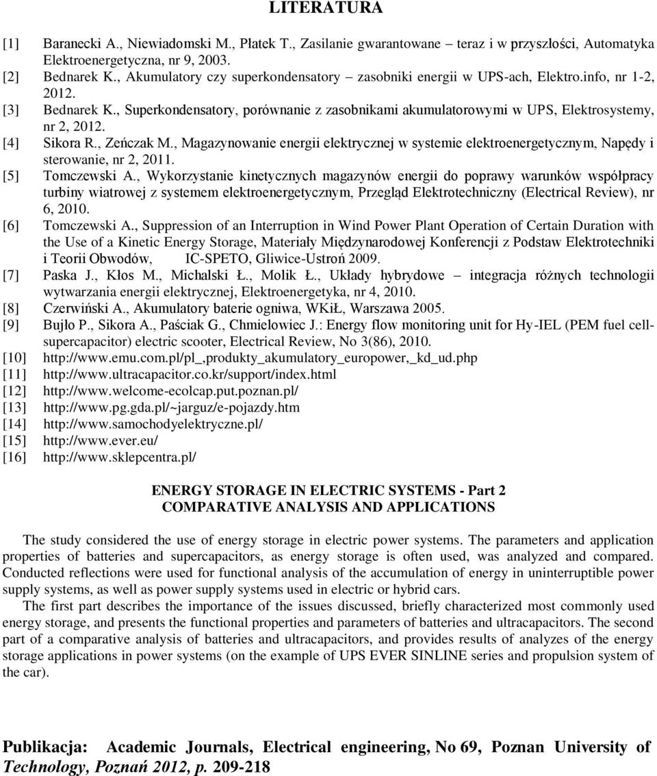 , Superkondensatory, porównanie z zasobnikami akumulatorowymi w UPS, Elektrosystemy, nr 2, 2012. [4] Sikora R., Zeńczak M.