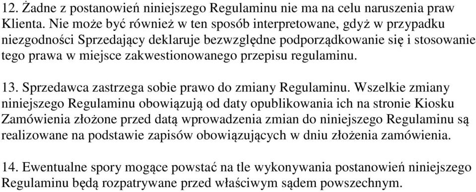 przepisu regulaminu. 13. Sprzedawca zastrzega sbie praw d zmiany Regulaminu.