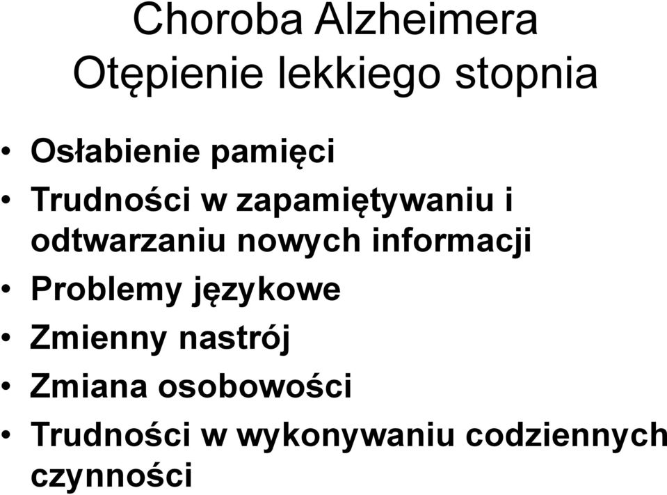 odtwarzaniu nowych informacji Problemy językowe Zmienny