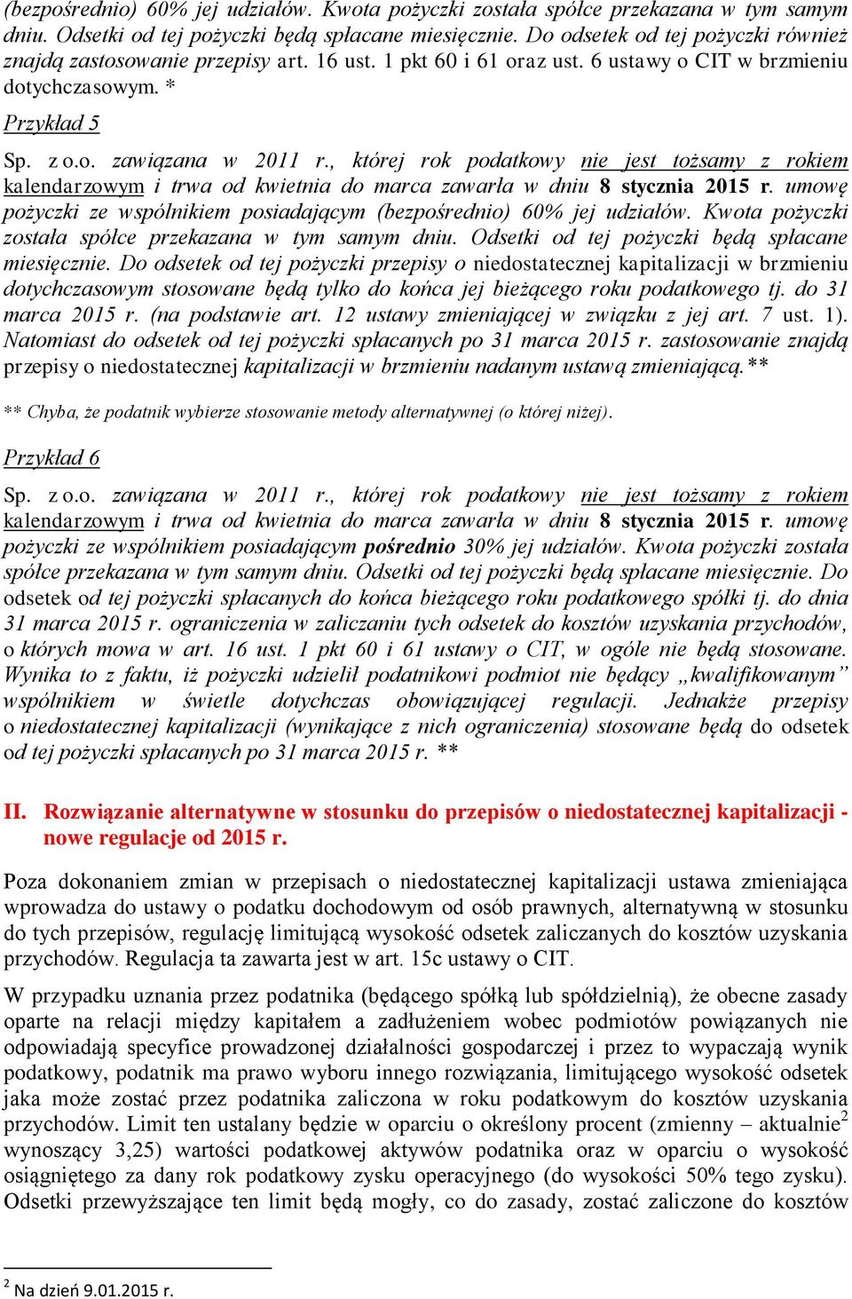 , której rok podatkowy nie jest tożsamy z rokiem kalendarzowym i trwa od kwietnia do marca zawarła w dniu 8 stycznia 2015 r.