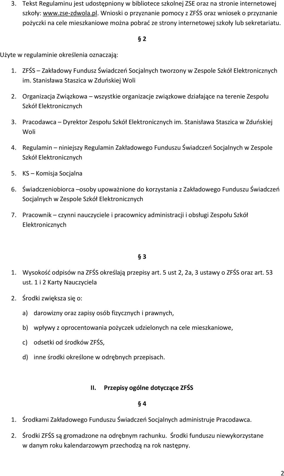 ZFŚS Zakładowy Fundusz Świadczeń Socjalnych tworzony w Zespole Szkół Elektronicznych im. Stanisława Staszica w Zduńskiej Woli 2.