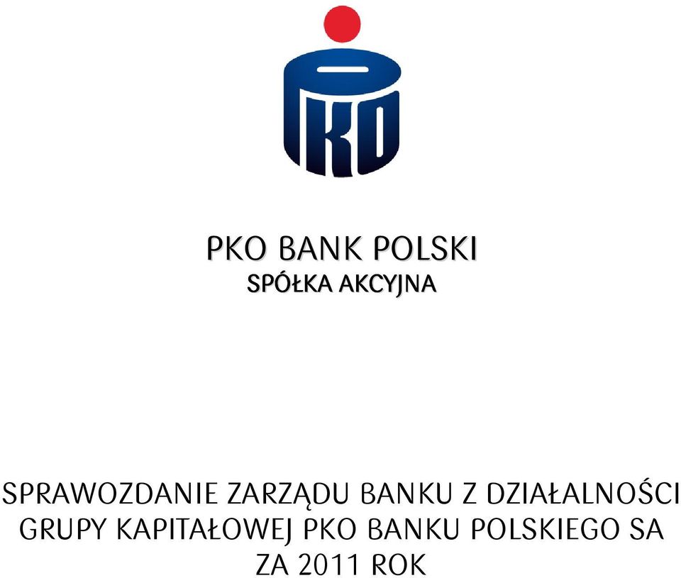 SPRAWOZDANIE ZARZĄDU BANKU Z DZIAŁALNOŚCI