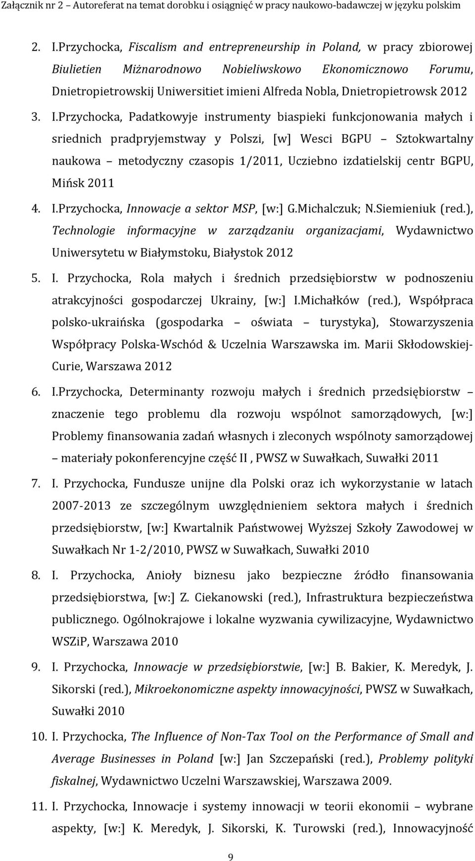 Przychocka, Padatkowyje instrumenty biaspieki funkcjonowania małych i sriednich pradpryjemstway y Polszi, [w] Wesci BGPU Sztokwartalny naukowa metodyczny czasopis 1/2011, Ucziebno izdatielskij centr