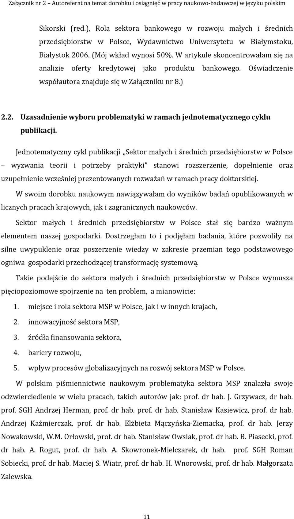 2. Uzasadnienie wyboru problematyki w ramach jednotematycznego cyklu publikacji.