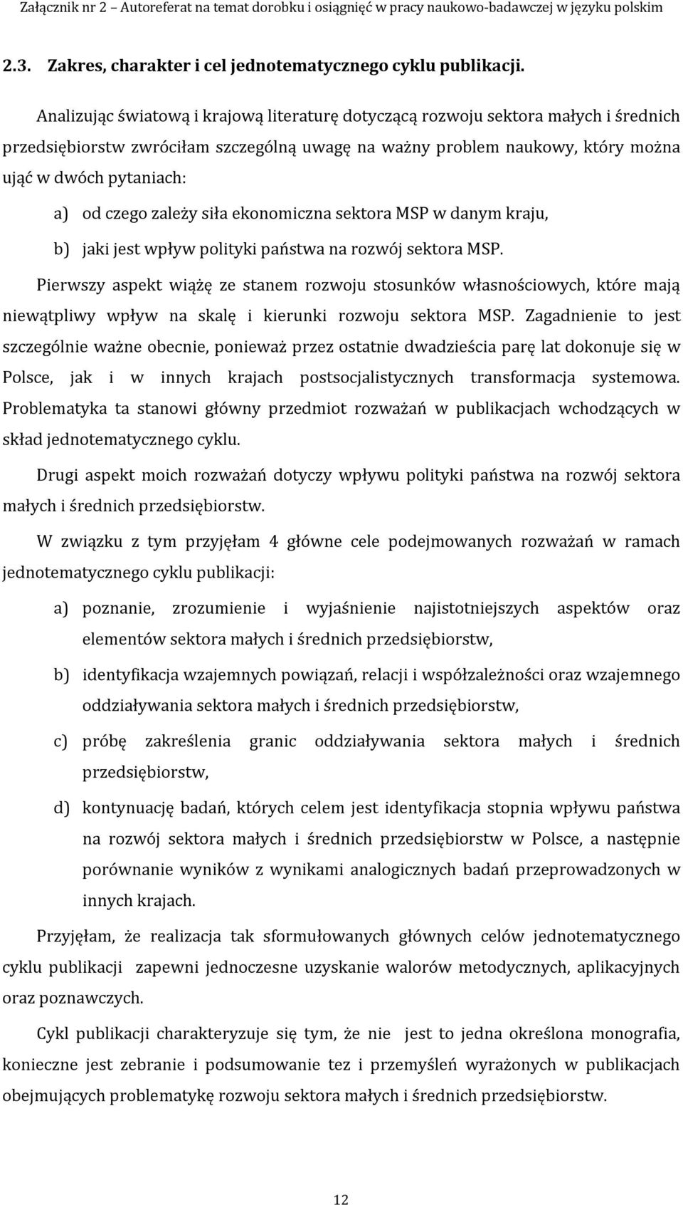 czego zależy siła ekonomiczna sektora MSP w danym kraju, b) jaki jest wpływ polityki państwa na rozwój sektora MSP.