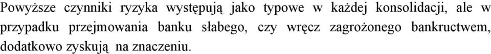 przypadku przejmowania banku słabego, czy