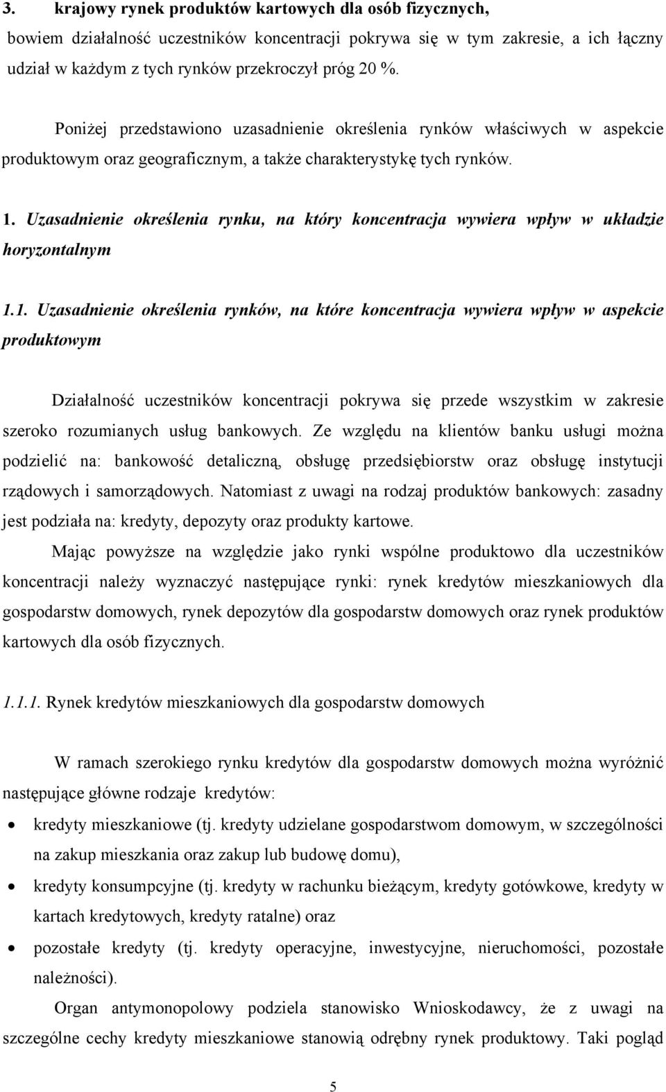 Uzasadnienie określenia rynku, na który koncentracja wywiera wpływ w układzie horyzontalnym 1.