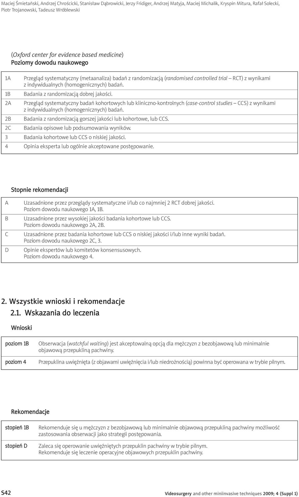 (homogenicznych) badań. Badania z randomizacją dobrej jakości.