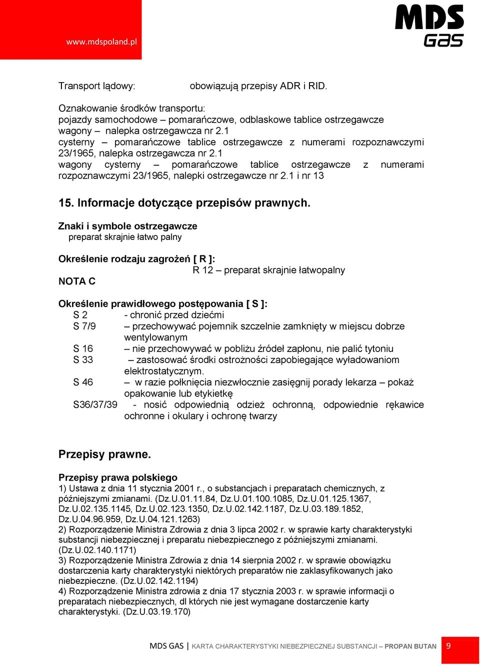 1 wagony cysterny pomarańczowe tablice ostrzegawcze z numerami rozpoznawczymi 23/1965, nalepki ostrzegawcze nr 2.1 i nr 13 15. Informacje dotyczące przepisów prawnych.