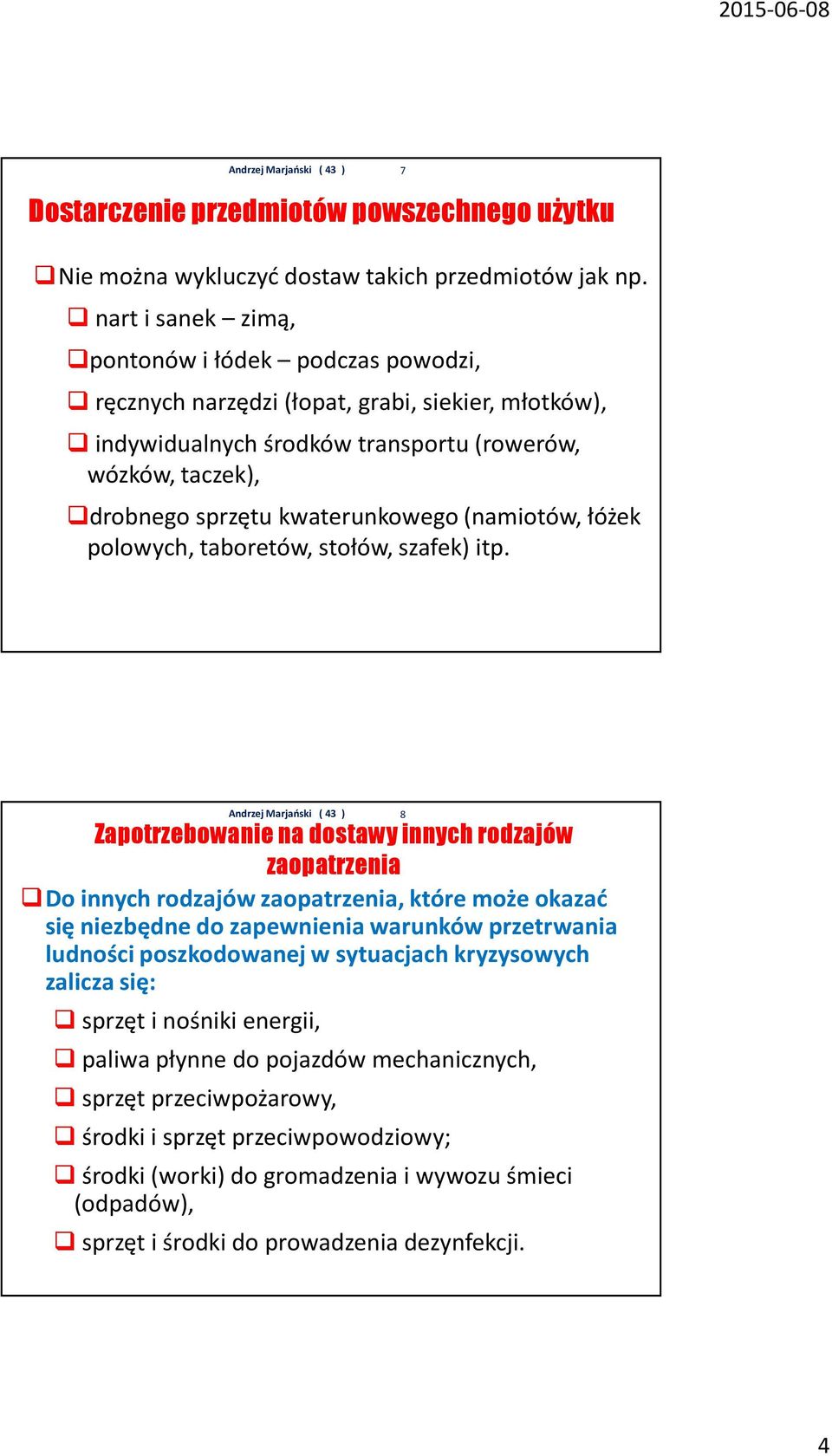 (namiotów, łóżek polowych, taboretów, stołów, szafek) itp.