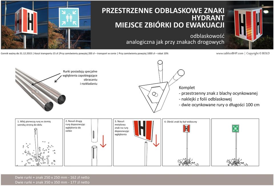 folii odblaskowej - dwie ocynkowane rury o długości 100 cm 1. Wbij pierwszą rurę w ziemię szeroką stroną do dołu 2.