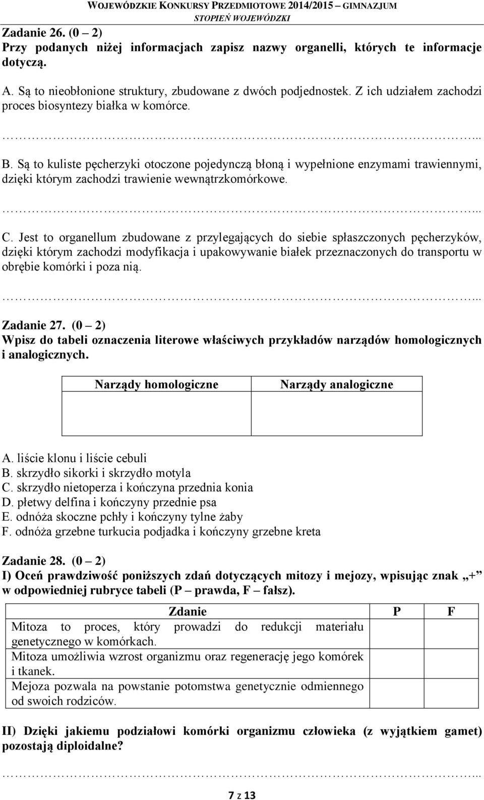 C. Jest to organellum zbudowane z przylegających do siebie spłaszczonych pęcherzyków, dzięki którym zachodzi modyfikacja i upakowywanie białek przeznaczonych do transportu w obrębie komórki i poza