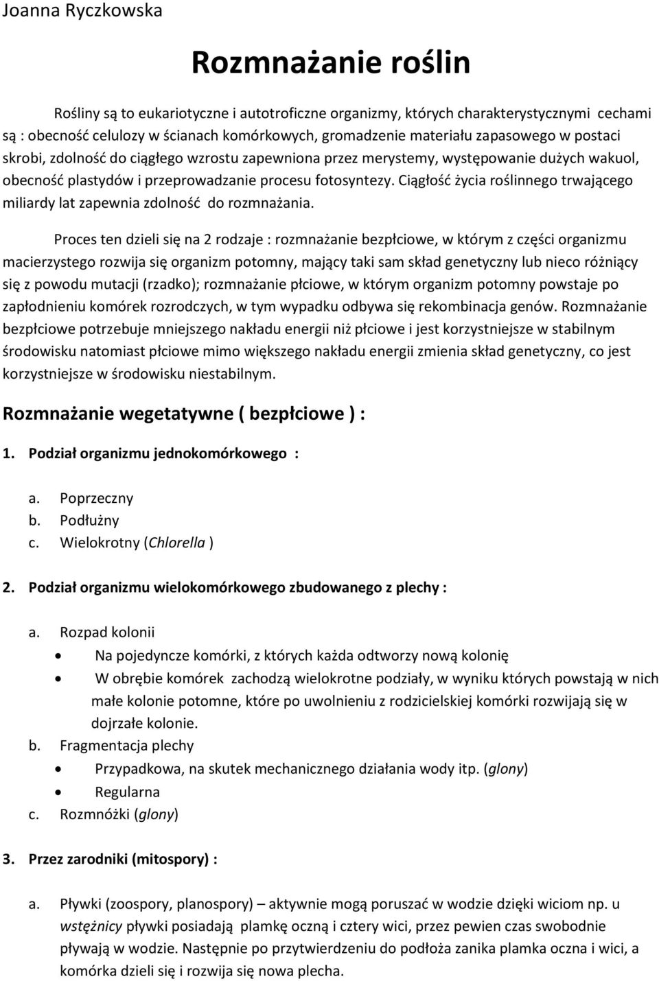 Ciągłośd życia roślinnego trwającego miliardy lat zapewnia zdolnośd do rozmnażania.