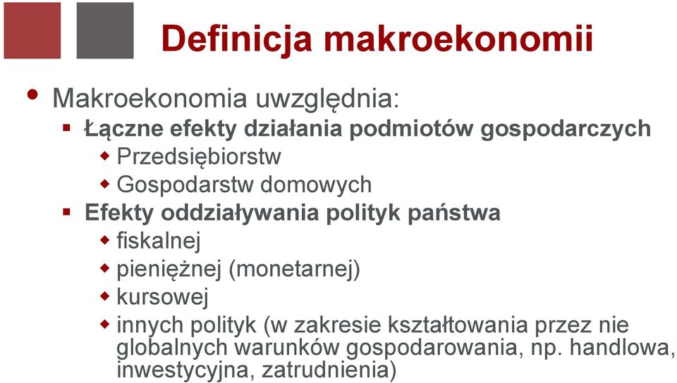 państwa fiskalnej pieniężnej (monetarnej) kursowej innych polityk (w zakresie